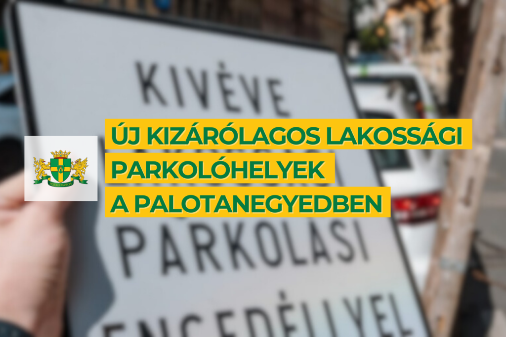 Új kizárólagos lakossági parkolóhelyek a Palotanegyedben  