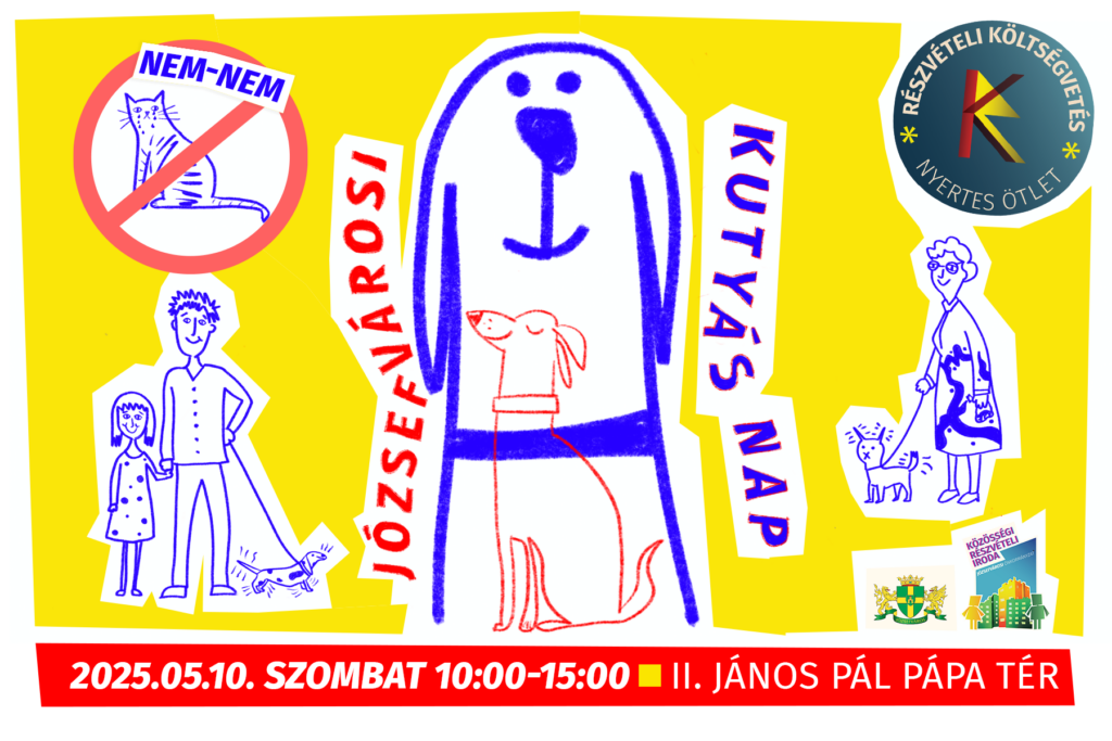 Józsefvárosi kutyás nap2025. 05.10. 10.00-15.00 II János Pál pápa tér  
