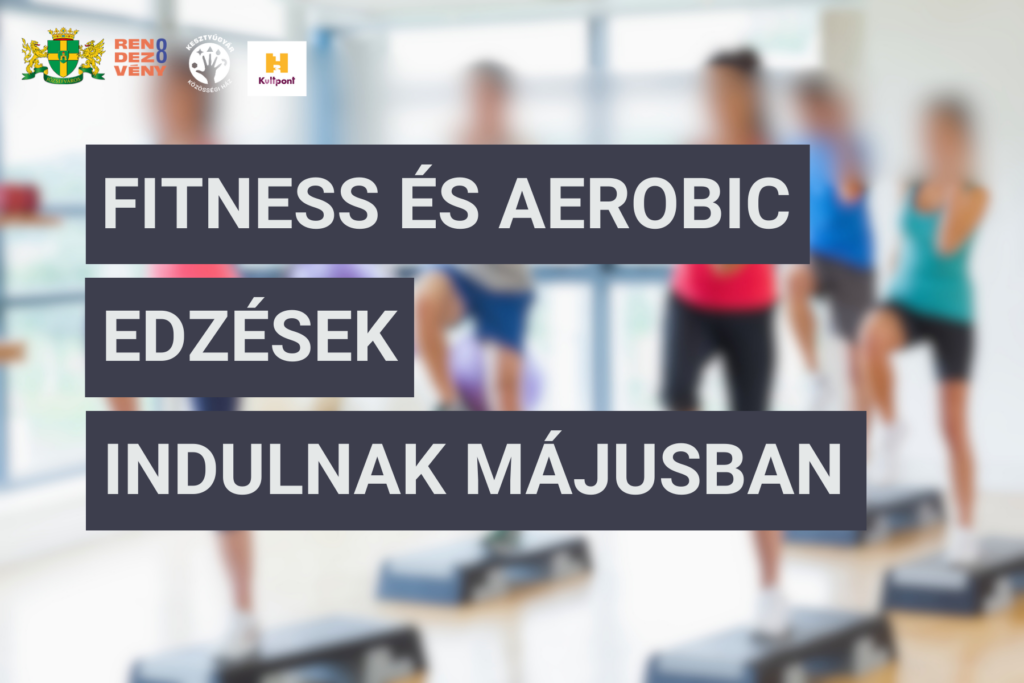 Fitness és aerobik edzések indulnak májusban  