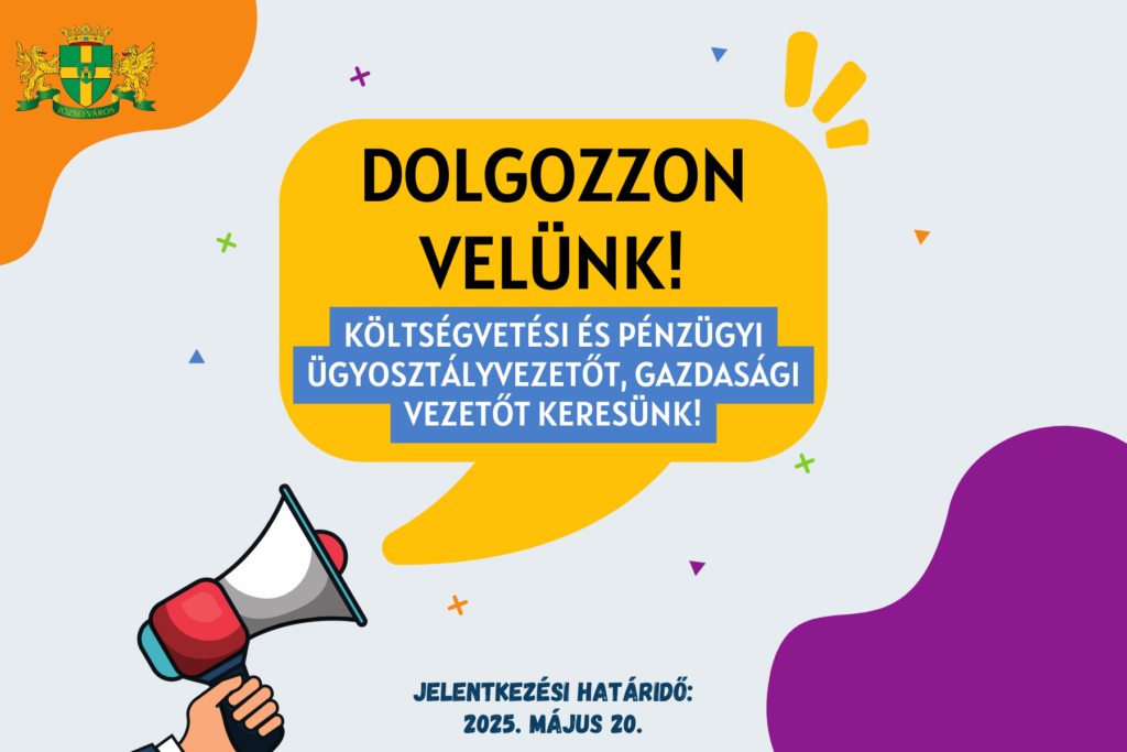 Dolgozzon velünk! Költségvetési és Pénzügyi ügyosztályvezetőt, gazdasági vezetőt keresünk! Jelentkezési határidő 2025. május 20.  