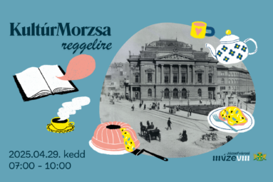 Kultúrmorzsa reggelire 2025. április 29. kedd 07.00-10.00