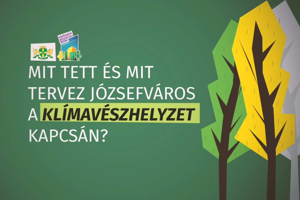 Mit tett és mit tervez Józsefváros a klímavészhelyzet kapcsán?  
