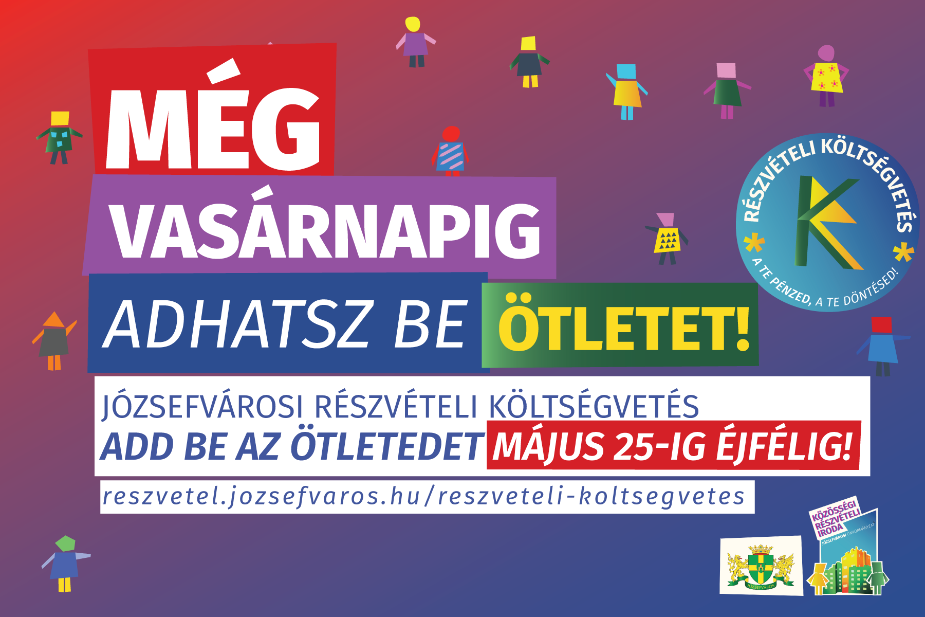 Még vasárnapig adhatsz be ötletet! Józsefvárosi részvételi költségvetés. add be ötletedet május 25-ig éjfélig. reszvetel.jozsefvaros.hu/reszveteli-koltsegvetes