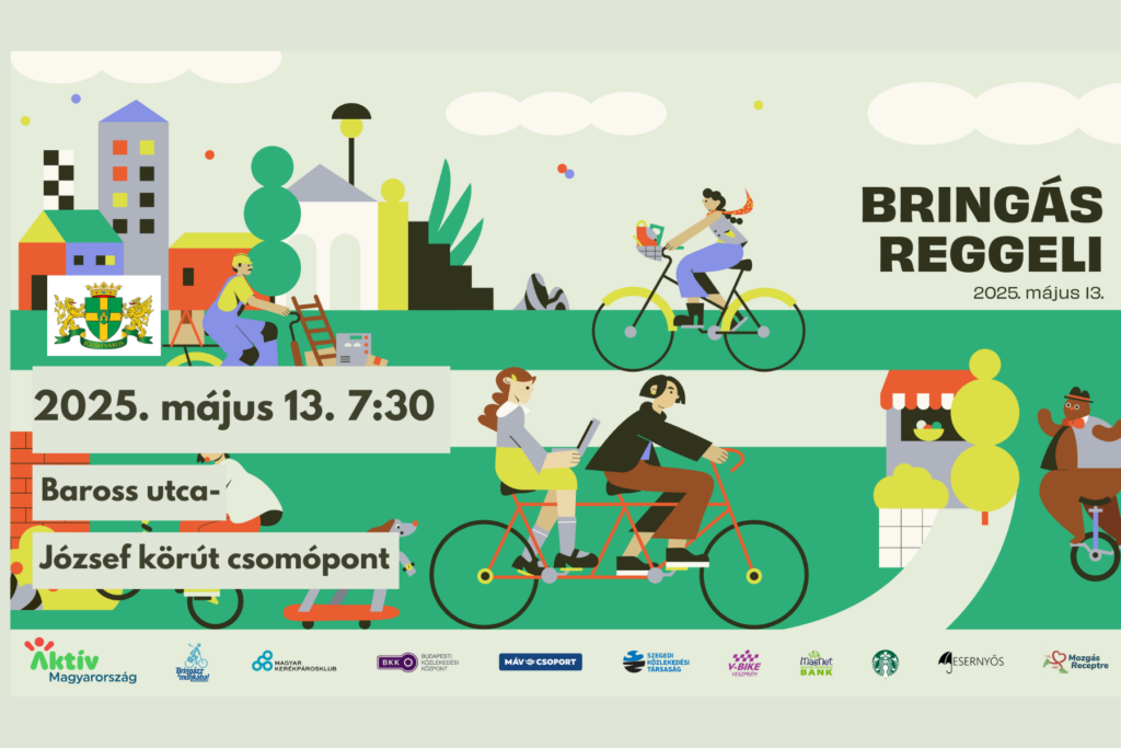 Bringás reggeli 2025. május 13. 07.30. Baross utca József körút csomópont  