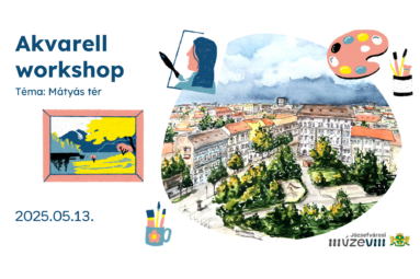 Akvarell workshop Téma Mátyás tér 2025. 05.13.