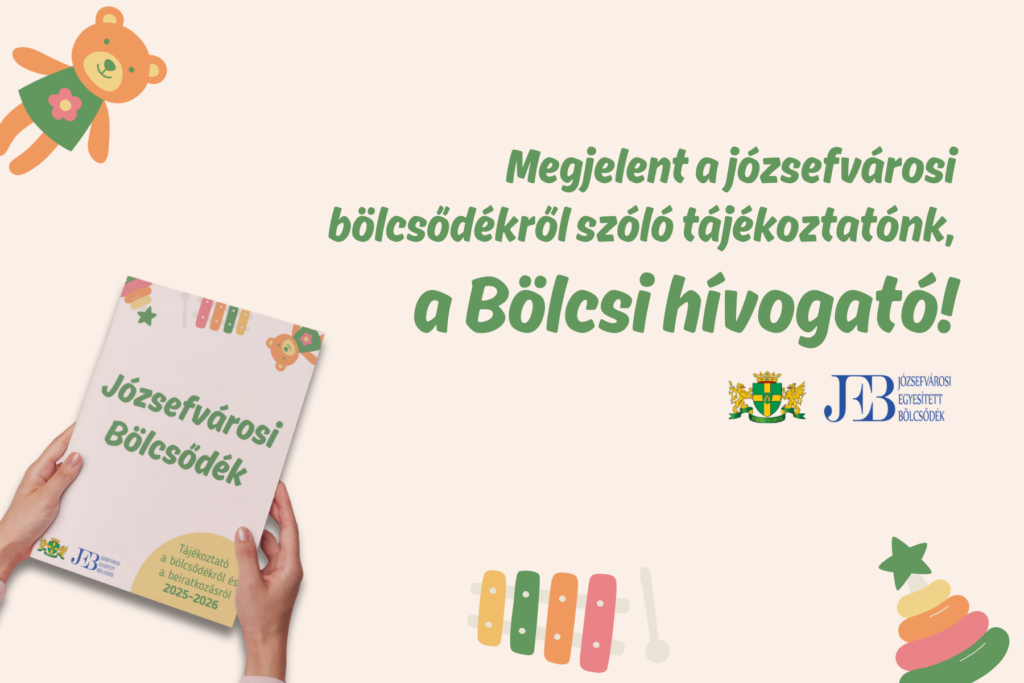 Megjelent a józsefvárosi bölcsődékről szóló tájékoztatónk, a Bölcsi hívogató!  