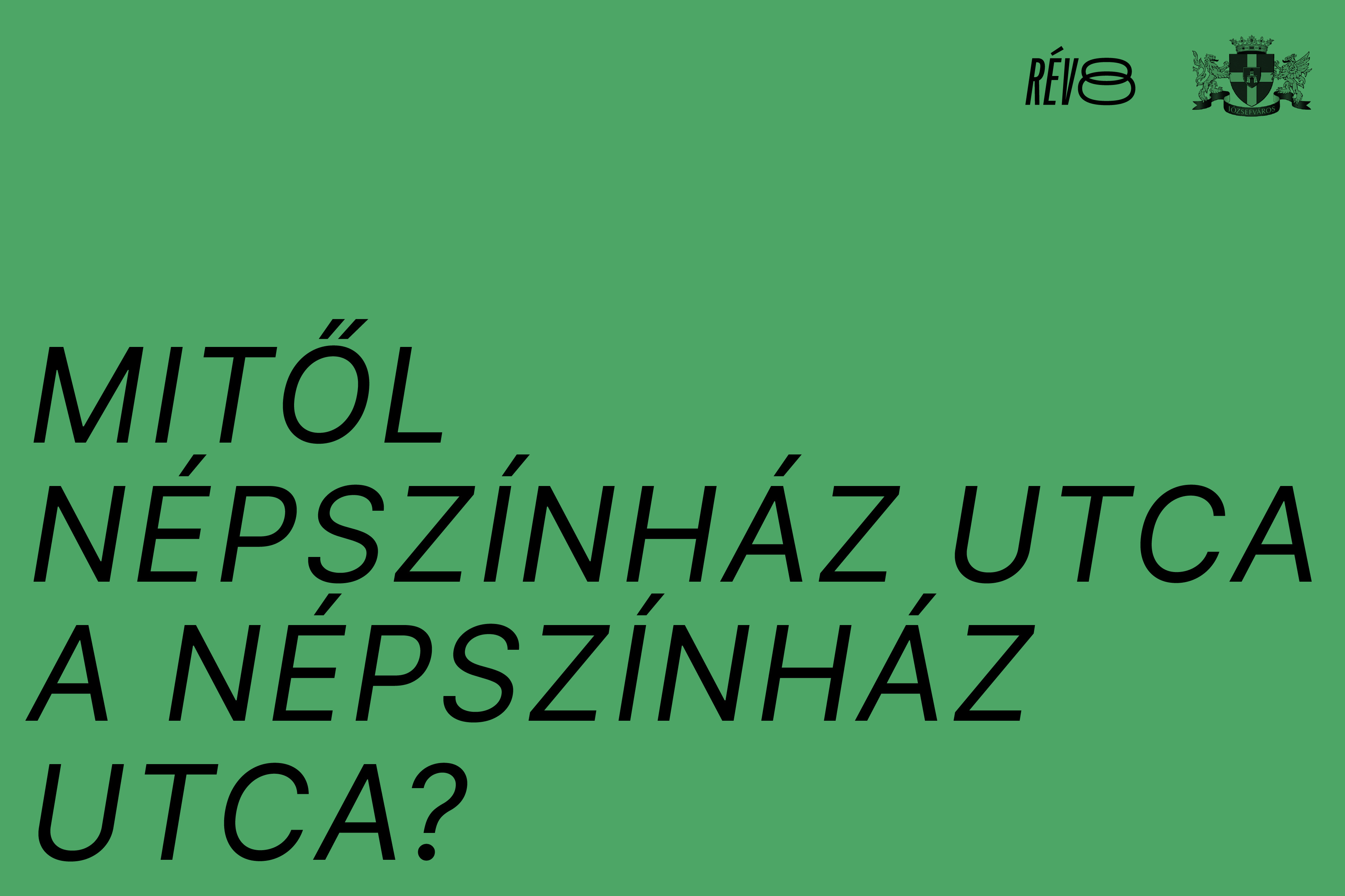 Mitől Népszínház utca a Népszínház utca?