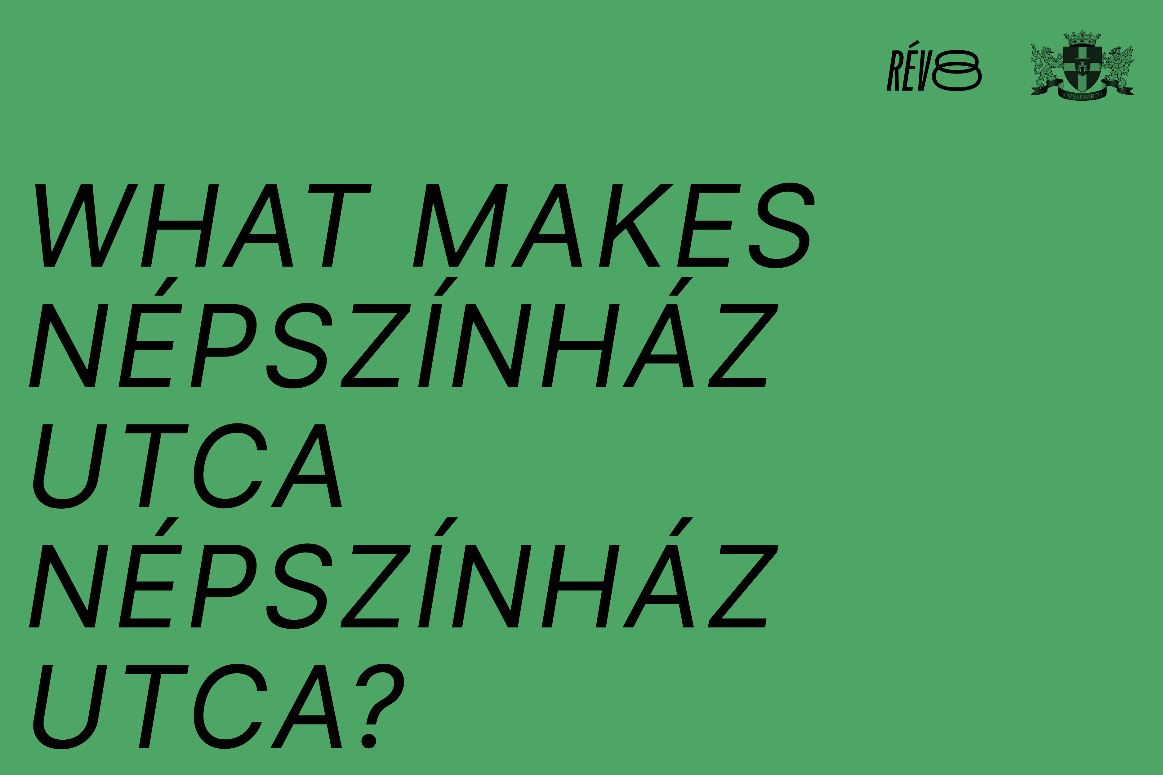 What makes Népszínház utca Népszínház utca?