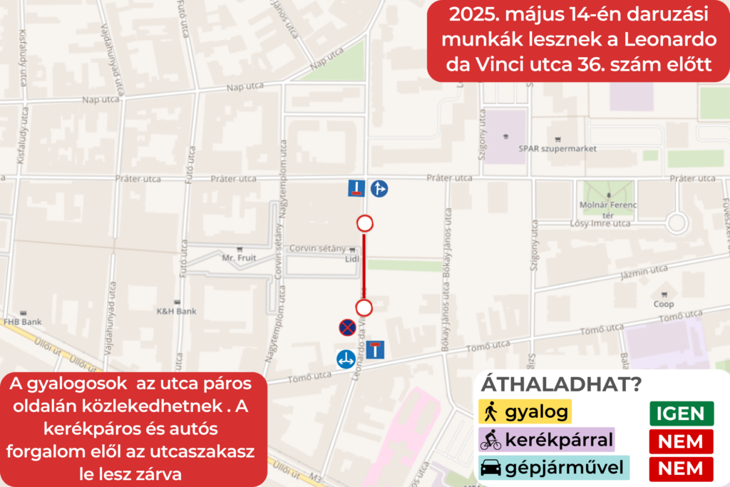 2025. május 14-én daruzási munkák lesznek a Leonardo da Vinci utca 36. előtt. A gyalogosok az utca páros oldalán közlekedhetnek. A kerékpáros és autós forgalom előtt az utcaszakasz le lesz zárva