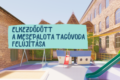 Elkezdődött a Mesepalota tagóvoda felújítása