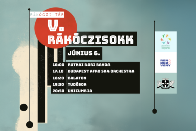 V. Rákóczisokk június 6. 16.00 Rutkai Bori Banda 17.10 Budapest afro ska orchestra, 18.20 Balaton, 19.30 Tudósok, 20.50 Unicumbia