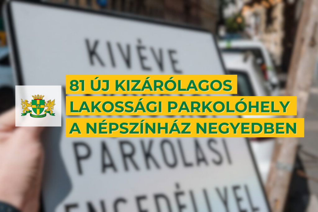 81 új kizárólagos lakossági parkolóhely a Népszínház negyedben  