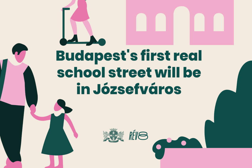Budapest’s First Real School Street will be in Józsefváros