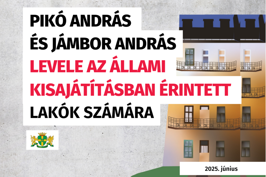 Pikó András és Jámbor András levele az állami kisajátításban érintett lakók számára. 2025. június  