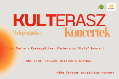 Kulterasz koncertek A belépés díjtalan, Four fathers énekegyüttes "darbershop Style koncert" KMK Trió kedvenc dalaink a múltból, Héba zenekar akusztikus koncert