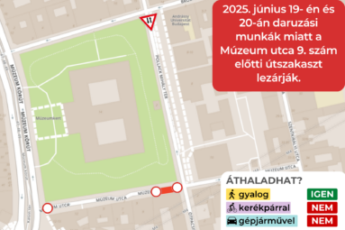 2025. június 19-én és 20-án daruzási munkák miatt a Múzeum utca 9. szám előtti útaszakaszt lezárják. Áthaladhat? Kerékpár nem, gyalogos igen, gépjármű nem