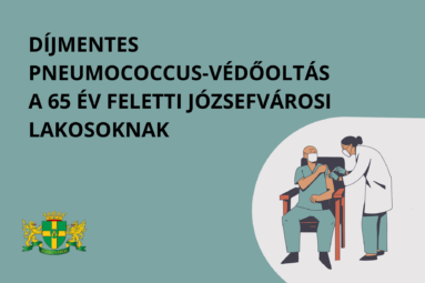 Ingyenes pneumococcus betegség elleni védőoltás józsefvárosi, 65 év feletti lakosoknak!