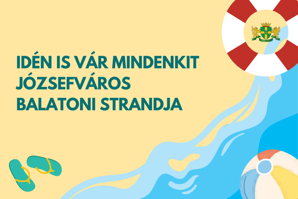 Idén is vár mindenkit Józsefváros balatoni strandja  