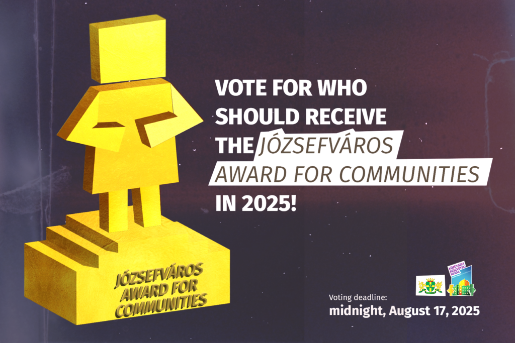 You too can decide who will receive the Józsefváros Award for Communities in 2025!