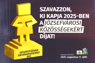 Döntsön Ön is, ki kapja a Józsefvárosi Közösségekért díjat 2025-ben!