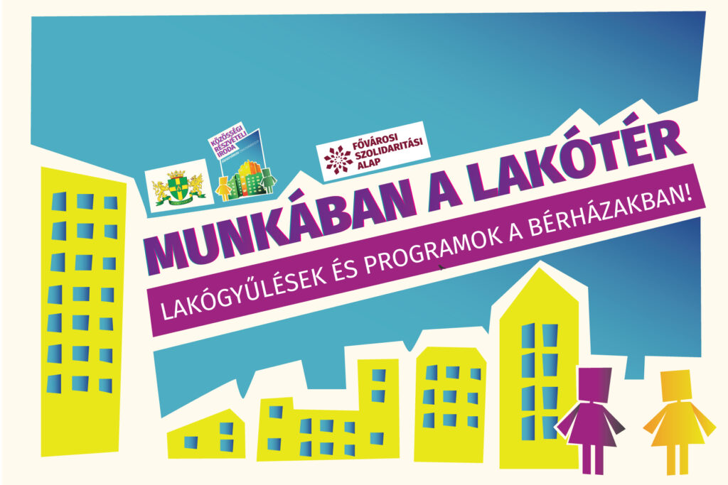 Munkában a Lakótér - lakógyűlések és programok a bérházakban!  