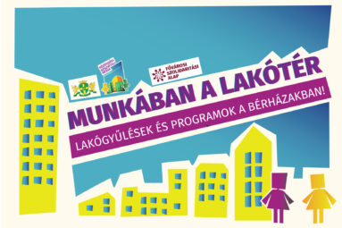 Munkában a Lakótér - lakógyűlések és programok a bérházakban!