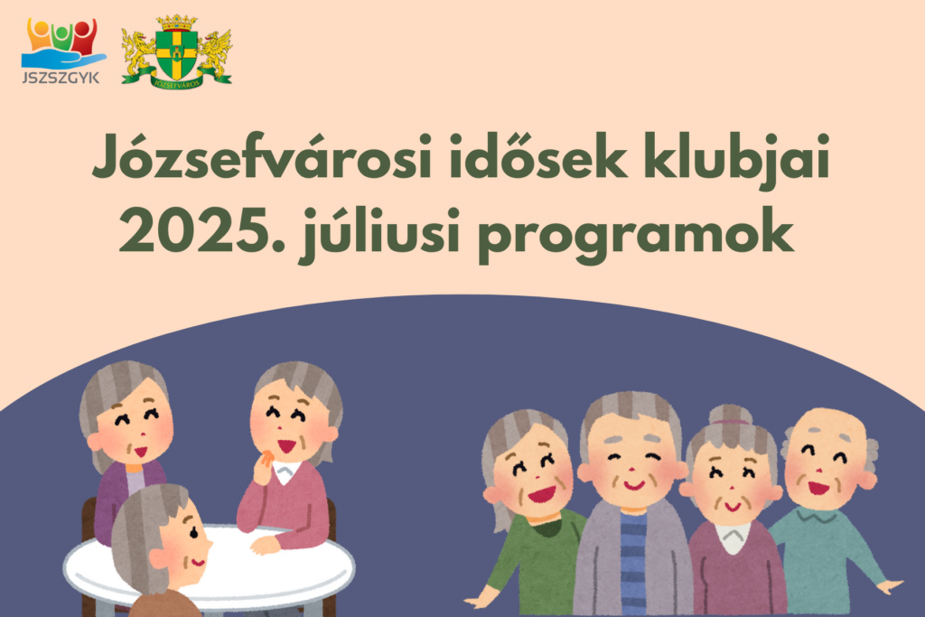 Józsefvárosi idősek klubjai 2025. júliusi programok  