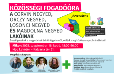 Közösségi fogadóóra a Corvin negyed, Orczy negyed, Losonci negyed és Magdolna negyed lakóinak. Beszélgessünk a negyedet érintő ügyeinkről, oldjuk meg közösen a problémáinkat! Mikor: 2025. szeptember 16. kedd, 18:00-20:00 Hol: Lakótér – Kálvária tér 21 Meghívást kaptak: Pikó András, polgármester Udvarhelyi Tessza, alpolgármester Rádai Dániel, alpolgármester Sátly Balázs, alpolgármester További meghívott vendégek.