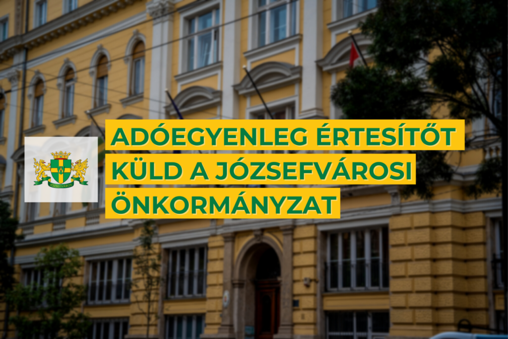 Adóegyenleg értesítőt küld a Józsefvárosi Önkormányzat  