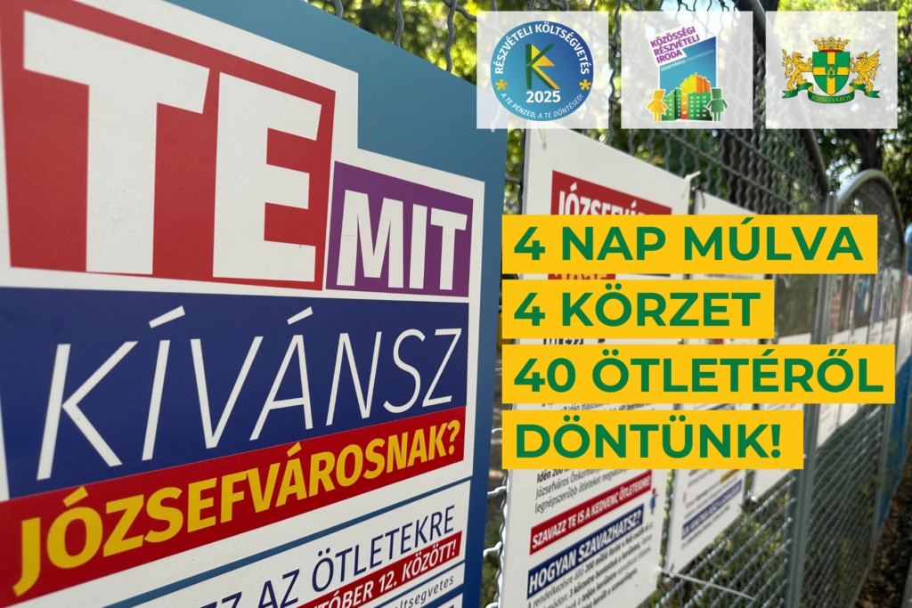 4 nap múlva 4 körzet 40 ötletéről döntünk!  