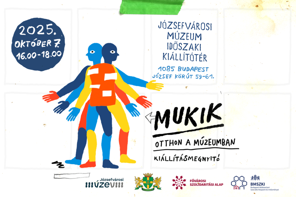 Józsefvárosi Múzeum Időszaki kiállító tér Budapest, József körút 59-61. Mukik, otthon a múzeumban kiállításmegnyitó, 2025. október 7. 16.00-18.00  