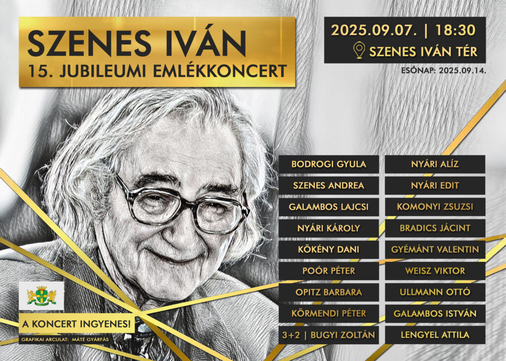 Szenes Iván jubileumi emlékkoncert. 2025. szeptember 7. 18.30 Esőnap 2025. 09.14. A koncert ingyenes.  
