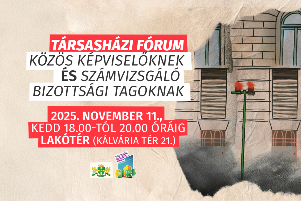 Társasházi fórum közös képviselőknek és számvizsgáló bizottsági tagoknak 2025. november 11 kedd 18.00-tól 20.00 óráig Lakótér (Kálvária tér 21.)  
