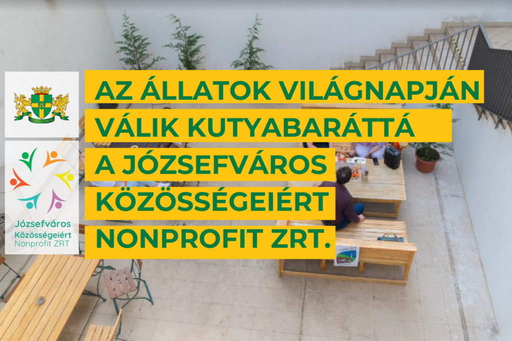 Az állatok világnapján válik kutyabaráttá a Józsefváros Közösségeiért Nonprofit Zrt.  