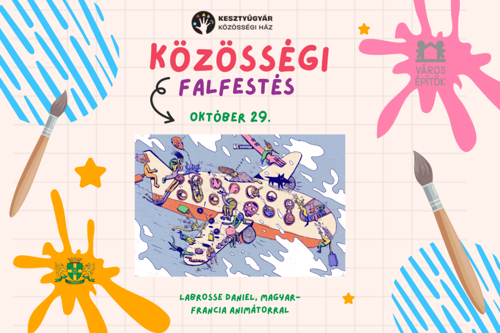 Közösségi falfestés október 29. Labrosse Dániel magyar- francia animátorral  