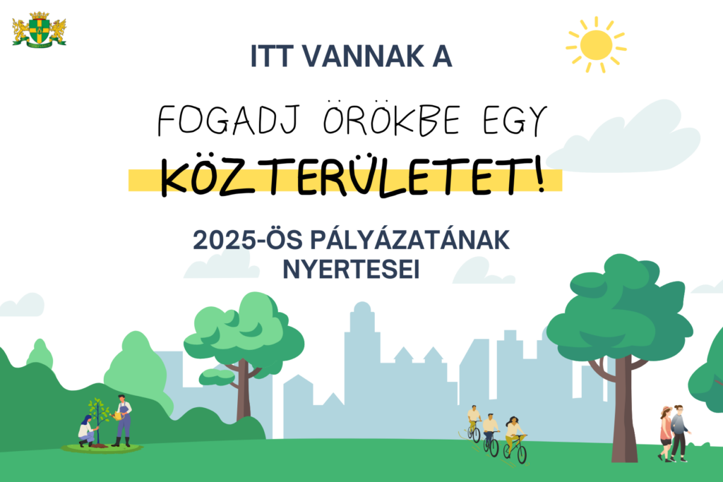 Itt vannak a fogadj örökbe egy közterületet ! 2025-ös pályázatának nyertesei  