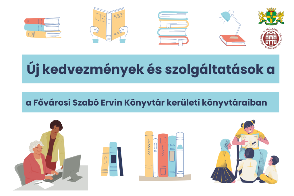 Kedvezmények és szolgáltatások a Fővárosi Szabó Ervin Könyvtár Józsefvárosi könyvtáraiban!  