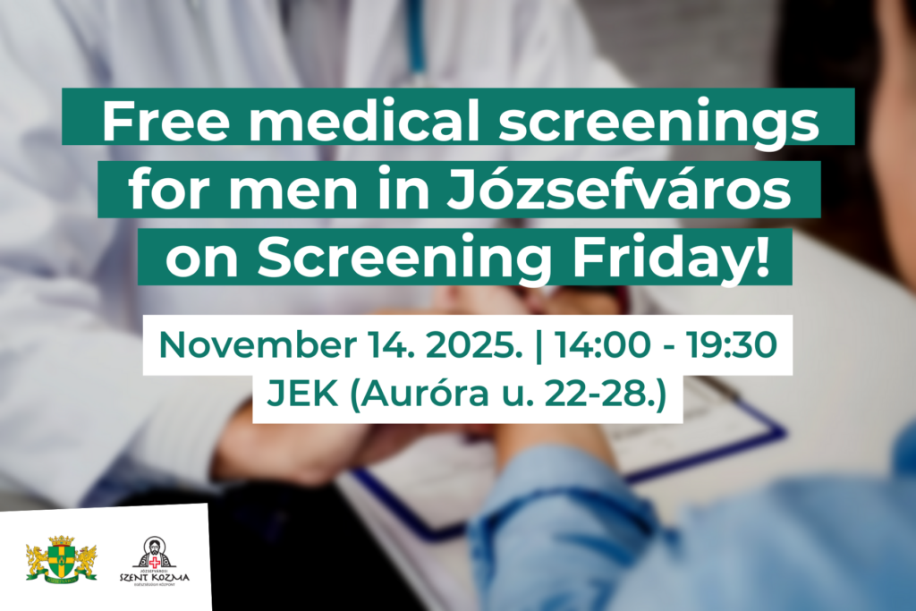 Free medical screenings for men in Józsefváros on Screening Friday! 2025. november 14. 14.00-19.30. JEK (Auróra utca 22-28.