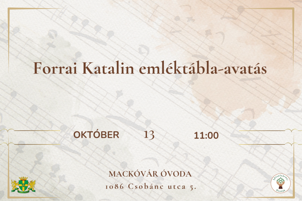 Forrai Katalin emléktábla avató október 13. 11.00 Mackóvár óvoda Csobánc utca 5  