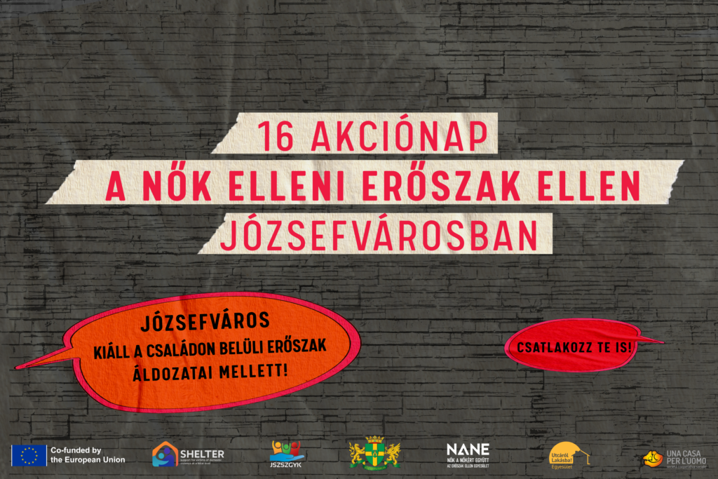 16 akciónap a nők elleni erőszak ellen Józsefvárosban. Józsefváros kiáll a családon belüli erőszak áldozatai mellett! Csatlakozz te is!  