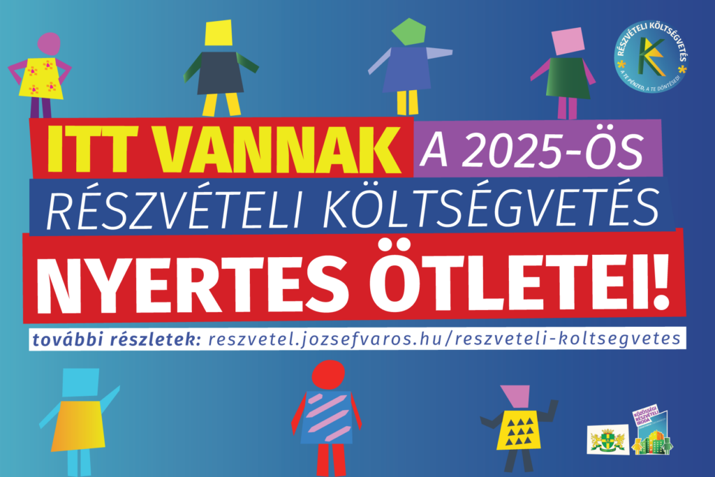 Itt vannak a 2025-ös részvételi költségvetés nyertes ötletei további részletek: reszvetel.jozsefvaros.hu/ reszveteli- koltsegvetes  