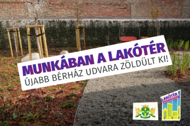 Munkában a Lakótér- Újabb bérház udvara zöldült