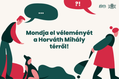 Mondja el véleményét a Horváth Mihály térről!