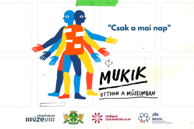 Csak a mai nap. Mukik otthon a múzeumban