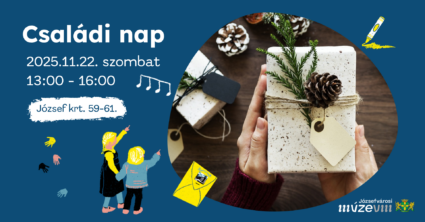 Családi nap 2025. 11.22. 13.00-16.00 József körút 59-61.