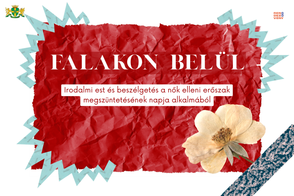 Falakon belül Irodalmi est és beszélgetés a nők elleni erőszak megszüntetésének napja alkalmából  