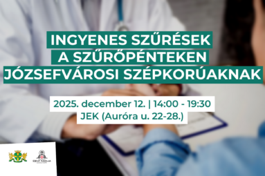 Ingyenes szűrések a szűrőpénteken józsefvárosi szépkorúaknak 2025. december 12. péntek 14.00-19.30 JEK (Auróra u. 22-28.)