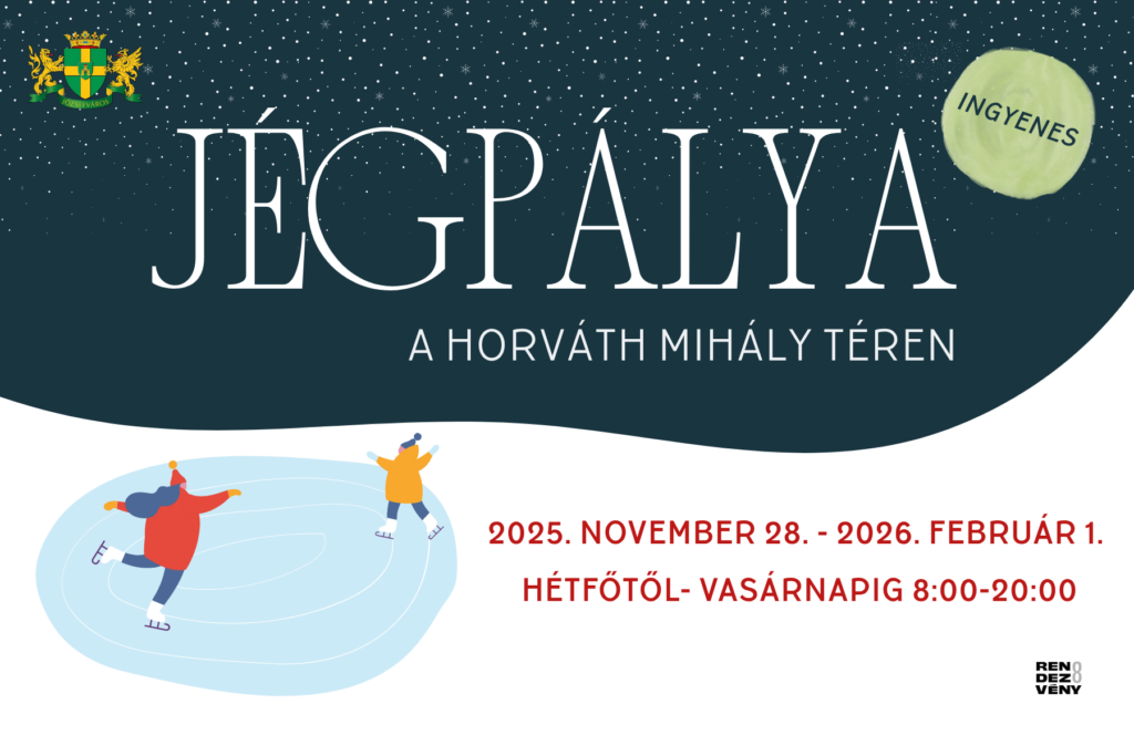 Jégpálya a Horváth Mihály téren 2025. november 28. 2026. február 1. hétfőtől- vasárnapig 8.00-20.00 Ingyenes  