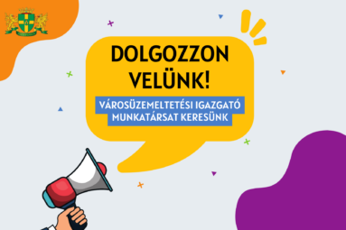 Dolgozzon velünk! Városüzemeltetési igazgató munkatársat keresünk