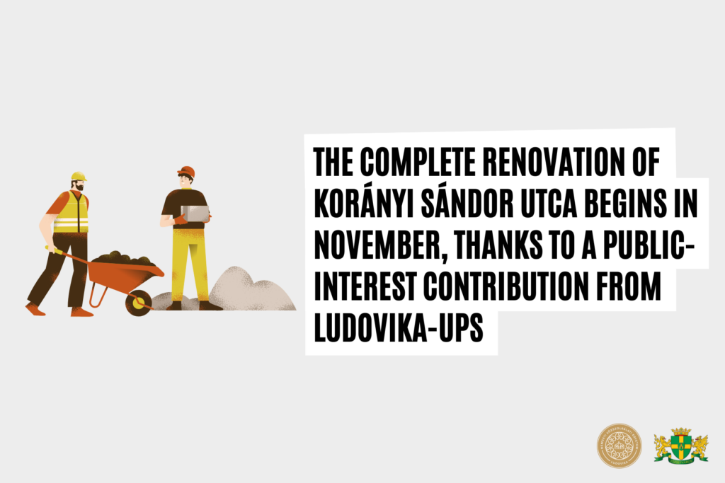 The complete renovation of Korányi Sándor utca begins in November, thanks to a public-interest contribution from Ludovika-UPS